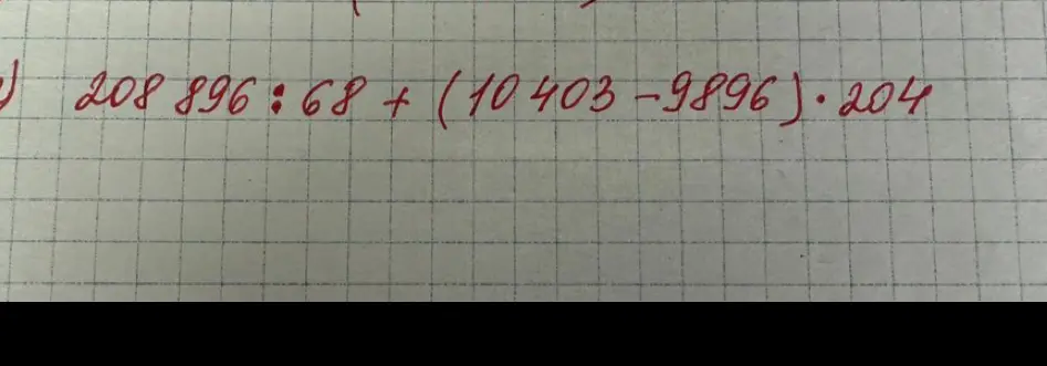 Объясни, как решить выражение 208896:68+(10403-9896)•204 столбиком