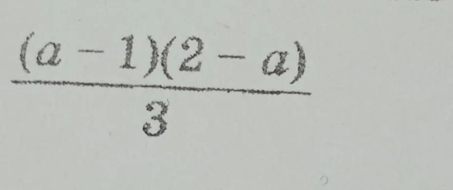 Упрости выражение (a-1)(2-a) / 3