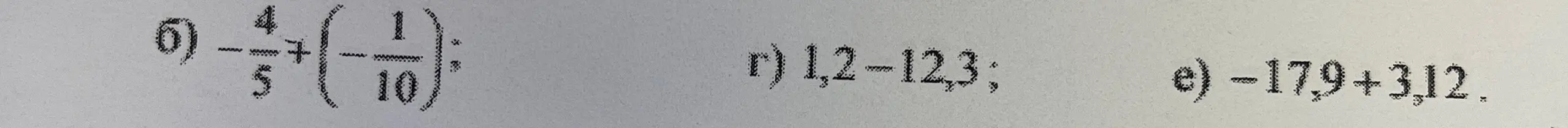 Реши примеры: б) -4/5+(-1/10), г) 1,2-12,3, е) -17,9+3,12