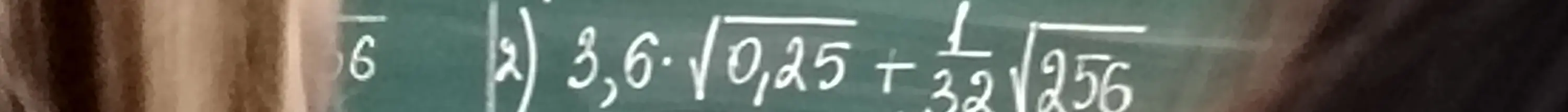 Помоги решить пример 3,6 * √0,25 + 1/32 * √256