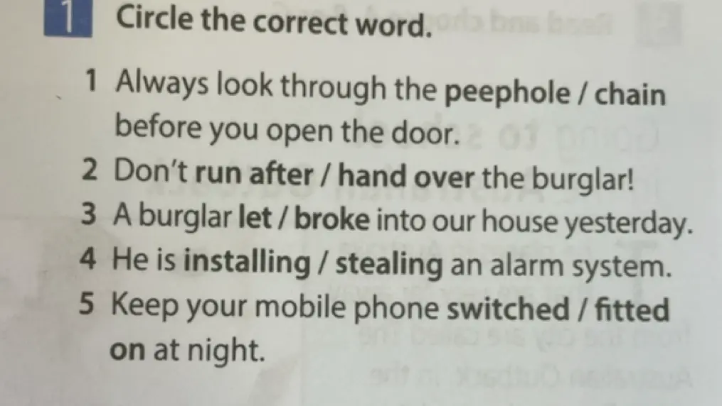 Выбери правильное слово в предложении 'Always look through the peephole / chain before you open the door.'