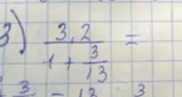 Помоги решить пример с дробями: 3,2/(1 + 3/13)