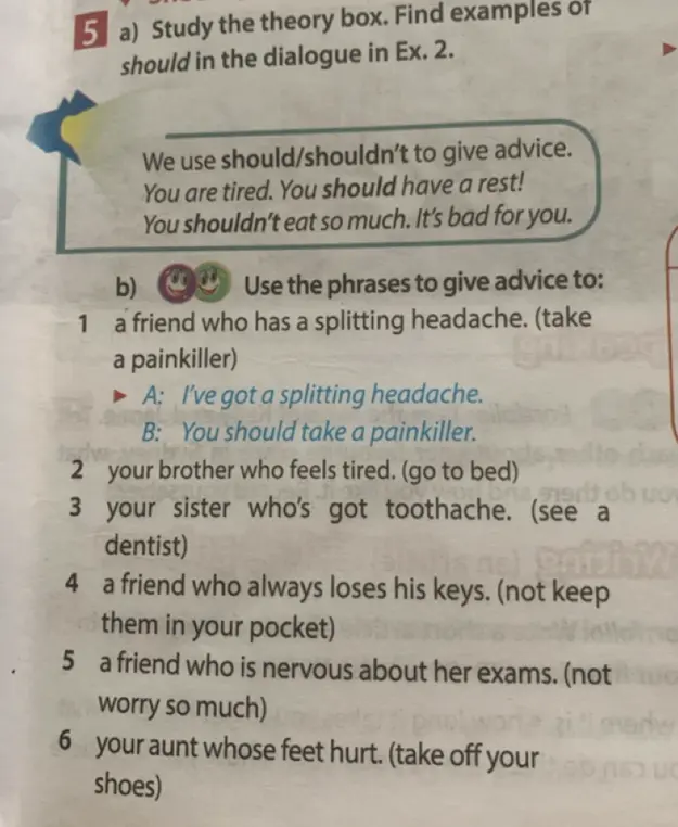 Помоги составить предложения с should/shouldn't, чтобы дать совет.