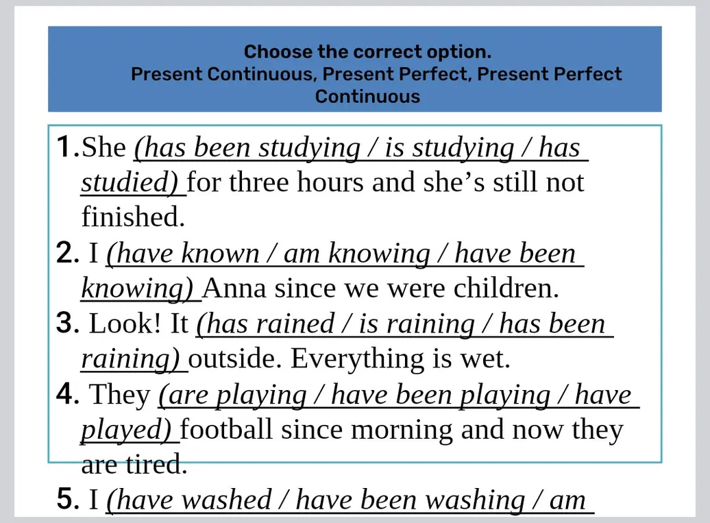 Выбери правильный вариант: She (has been studying / is studying / has studied) for three hours and she's still not finished.