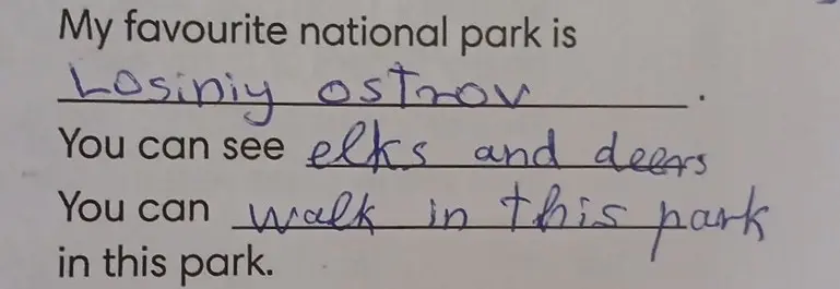 Составь 10 предложений, используя текст 'My favourite national park is Losiniy ostrov, You can see elks and deers, You can walk in this park in this park'