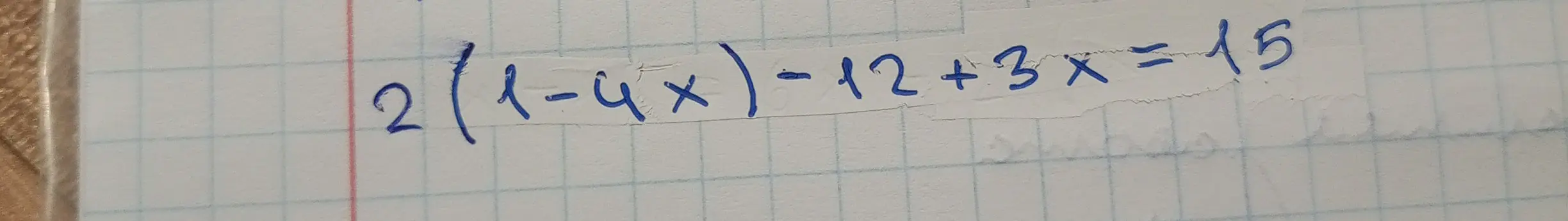 Реши уравнение 2(1-4x) - 12 + 3x = 15