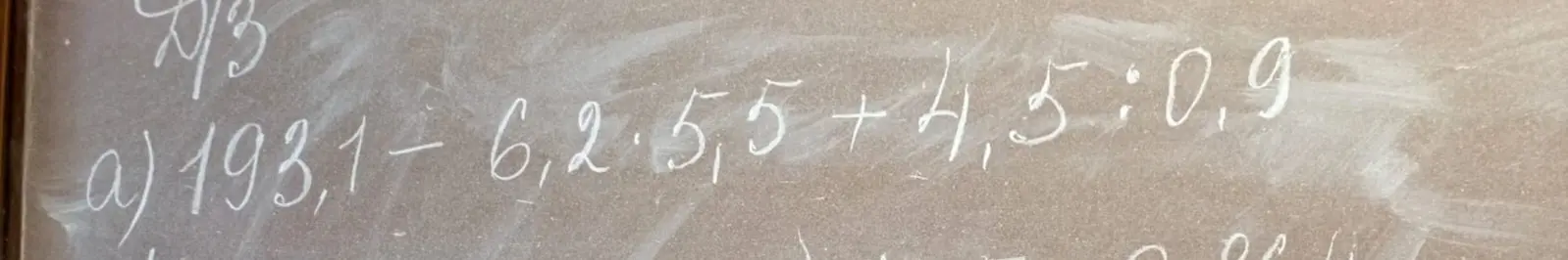 Вычисли значение выражения 193,1 - 6,2*5,5 + 4,5:0,9