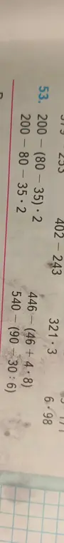 Помоги мне решить примеры: 200 - (80 - 35)*2; 200-80-35*2; 446-(46+4.8); 540-(90-30:6); 402-243