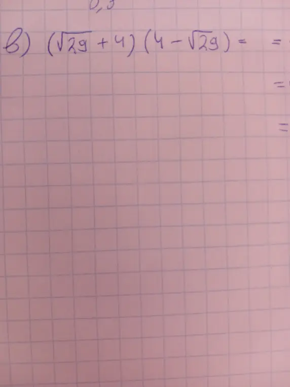 Вычисли значение выражения (√29 + 4) (4-√29 )