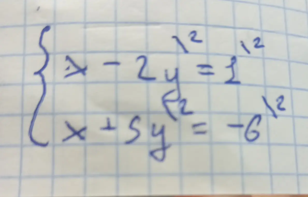 Реши систему уравнений x - 2y² = 1 и x + 5y² = -6