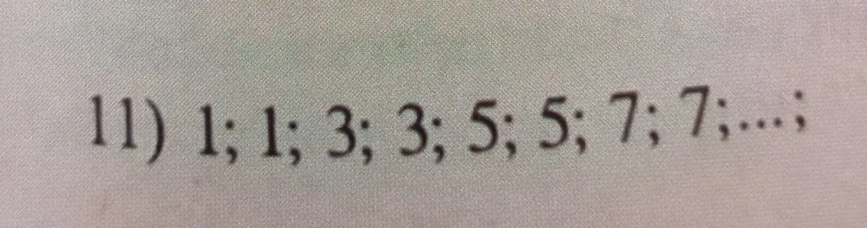 Определи закономерность в числовой последовательности 1; 1; 3; 3; 5; 5; 7; 7