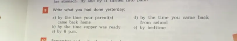 Составь предложения, используя a) by the time your parent(s) came back home