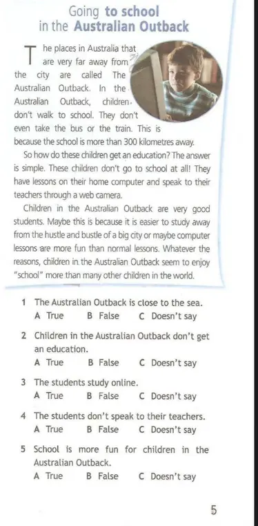 Ответь на вопросы по тексту Going to school in the Australian Outback: The Australian Outback is close to the sea.