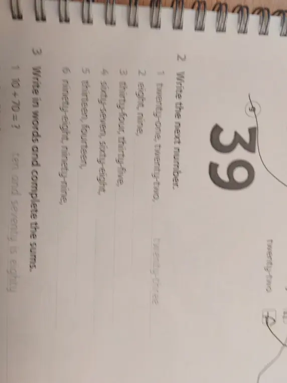 Ты просишь написать следующее число после 39, а также записать числа словами и решить пример 10+70