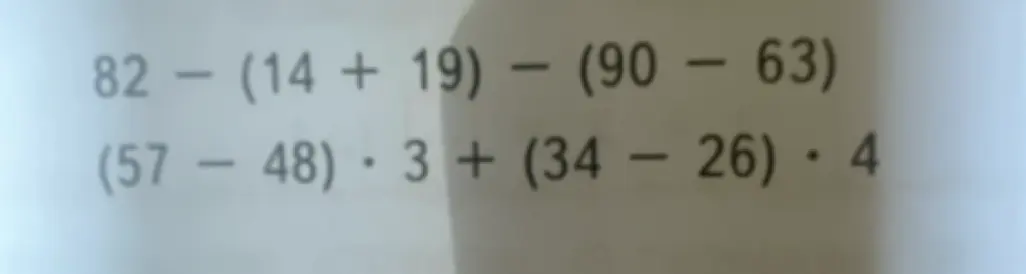 Можешь ли ты решить примеры: 82 - (14 + 19) - (90 - 63) и (57 - 48) * 3 + (34 - 26) * 4?