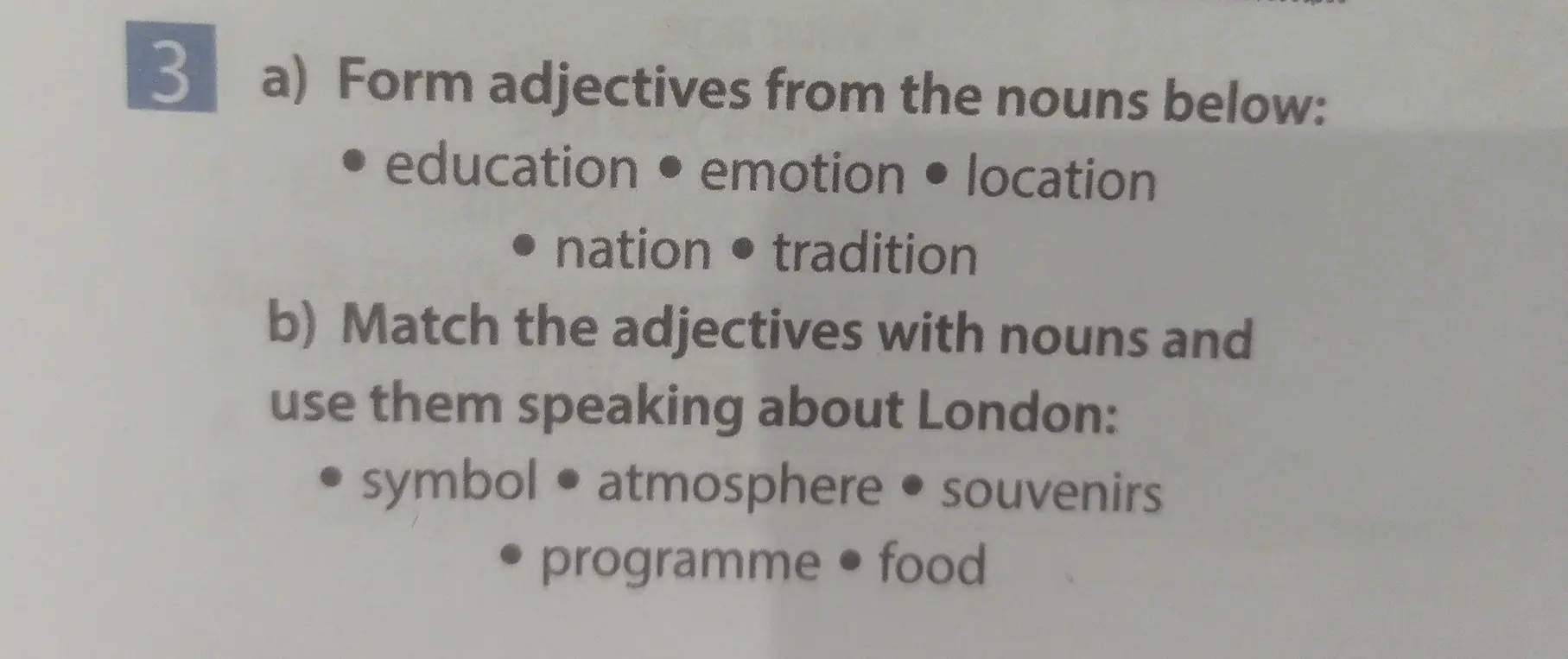 Предложи прилагательные от существительных: education, emotion, location, nation, tradition