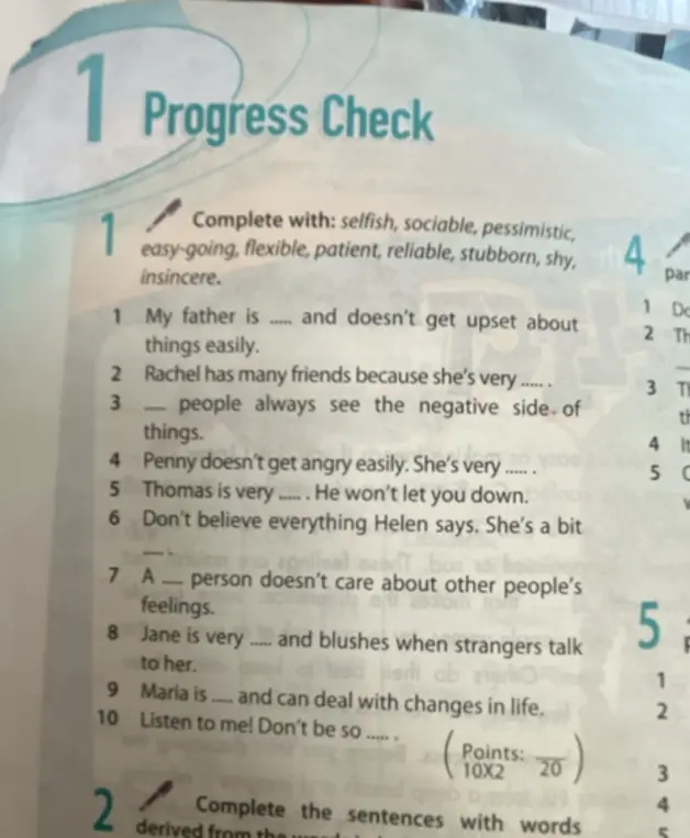 Заполни пропуски словами: selfish, sociable, pessimistic, easy-going, flexible, patient, reliable, stubborn, shy, insincere в предложении "My father is ... and doesn't get upset about things easily"