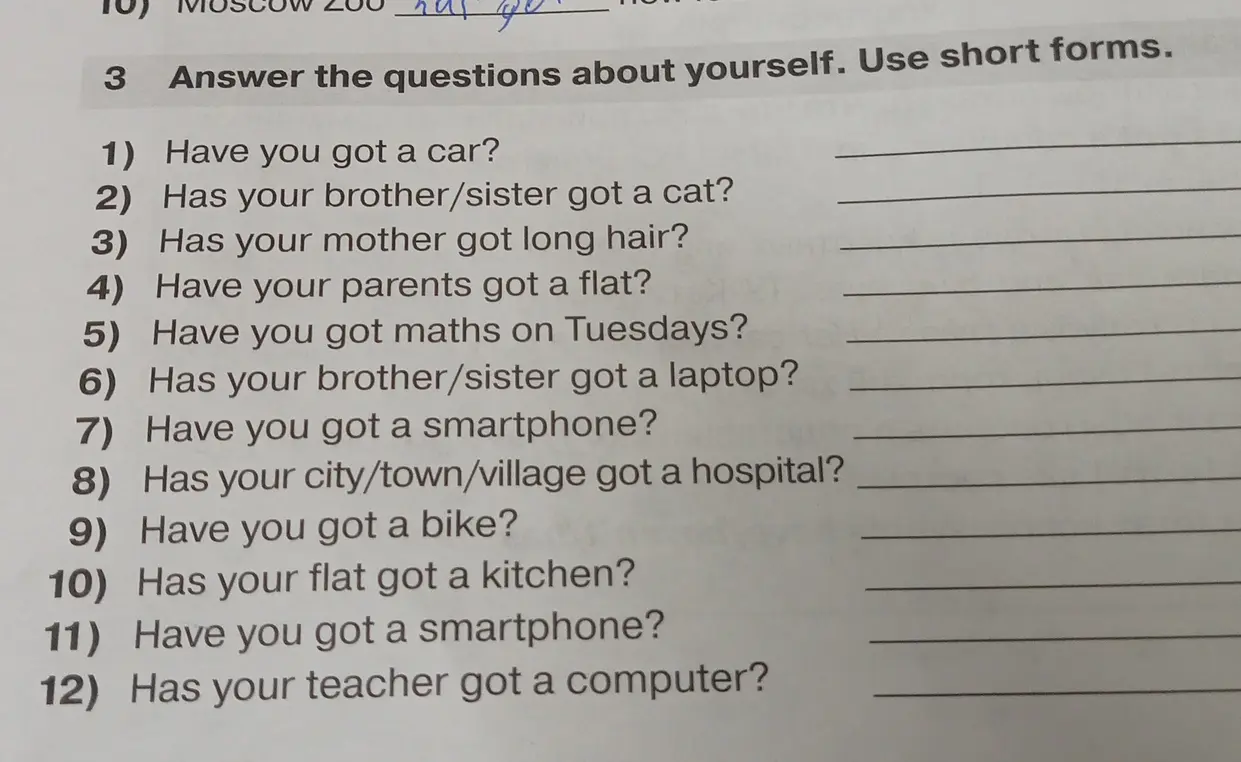 Ответь на вопросы о себе, используя краткую форму. Have you got a car?