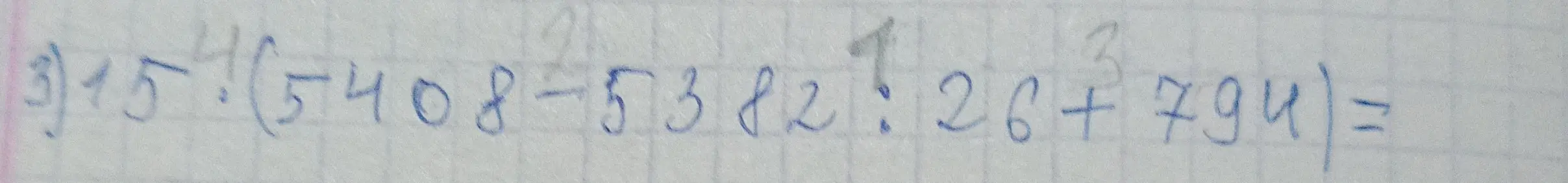 Помоги мне решить выражение 15 * (5408 - 5382) : 26 + 794