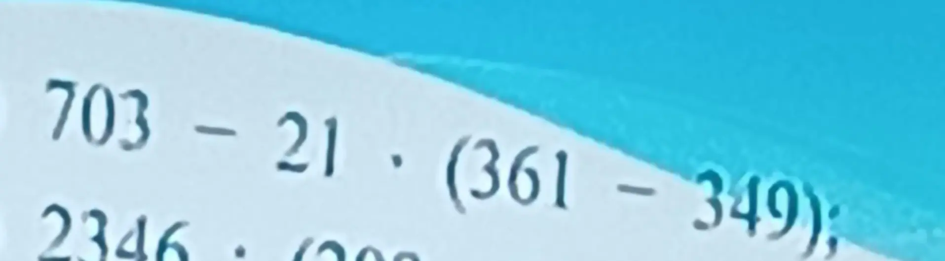 Реши пример 703 - 21 * (361 - 349) по математике за 6 класс
