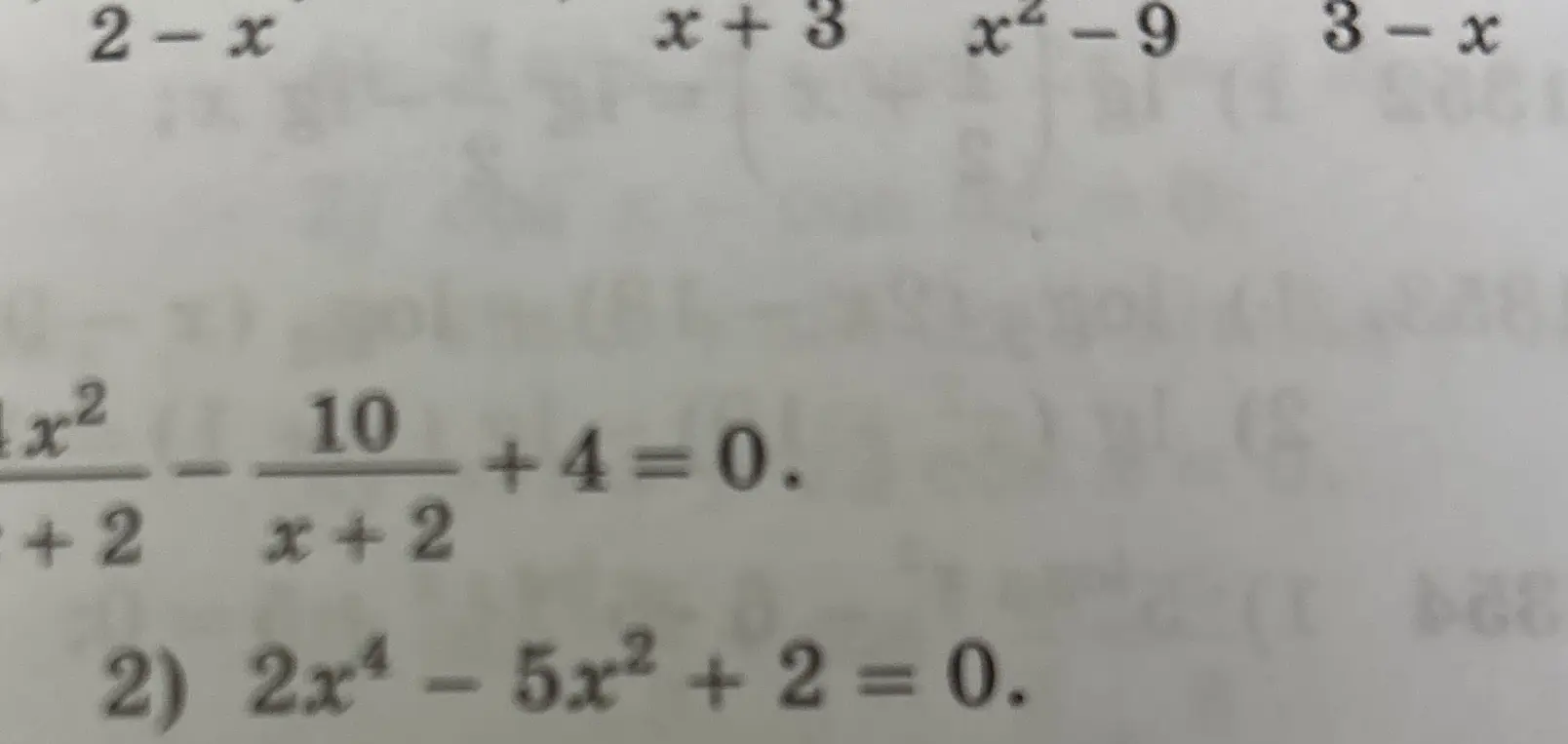Помоги мне решить уравнения: 1) (4x²)/(x+2) - 10/(x+2) + 4 = 0 и 2) 2x⁴ - 5x² + 2 = 0