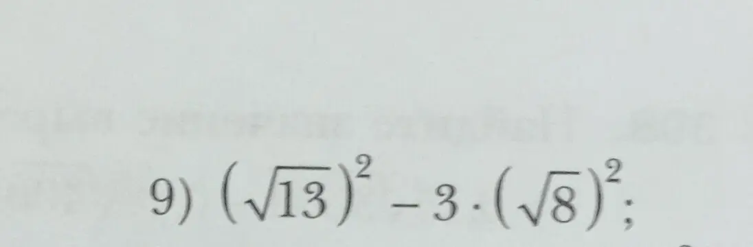 Вычисли значение выражения (√13)²-3⋅(√8)²
