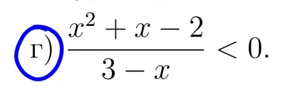 Мне нужно решить неравенство (x^2 + x - 2) / (3 - x) < 0