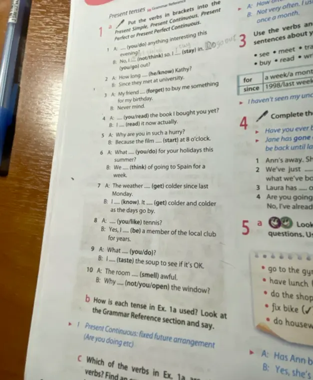 Ты просишь вставить глаголы в скобках в Present Simple, Present Continuous, Present Perfect или Present Perfect Continuous.