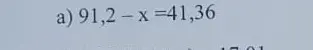 Помоги решить уравнение 91,2 - x = 41,36