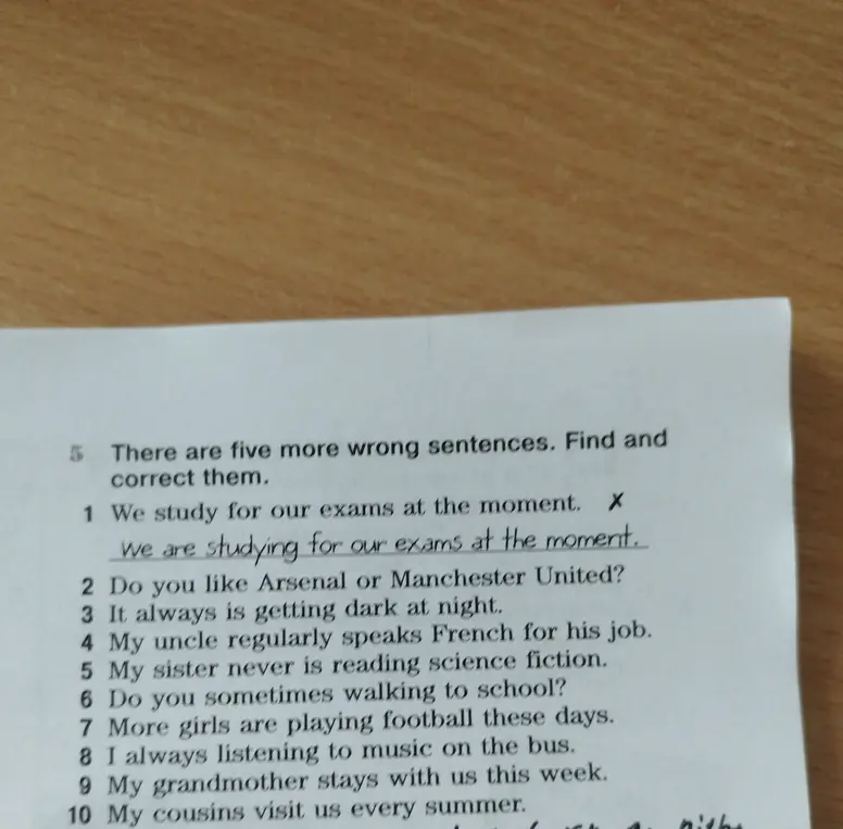 Найди и исправь ошибки в предложениях на английском языке: We study for our exams at the moment