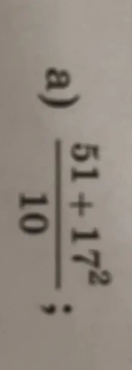 Вычисли значение выражения (51 + 17²) / 10