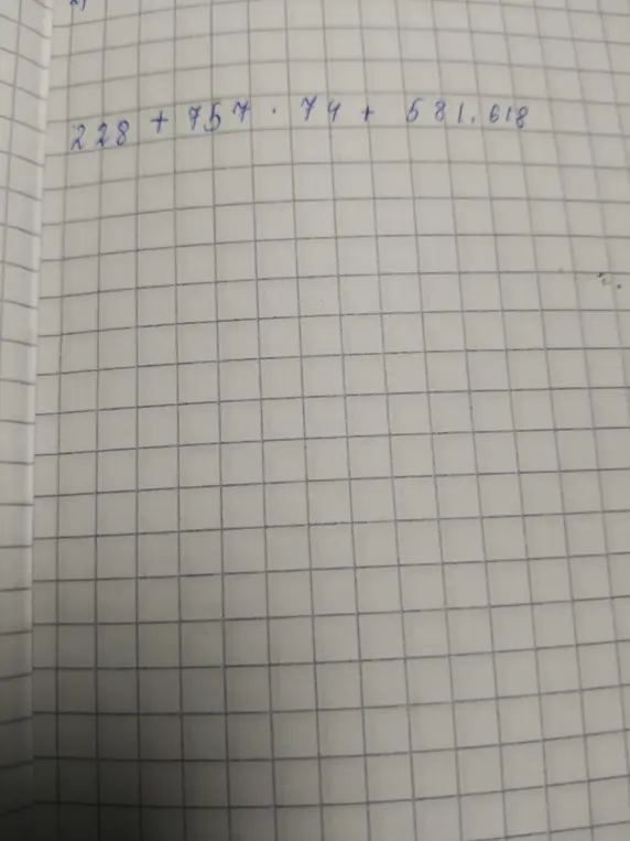 Вычисли сумму 228 + 757 + 74 + 581.618