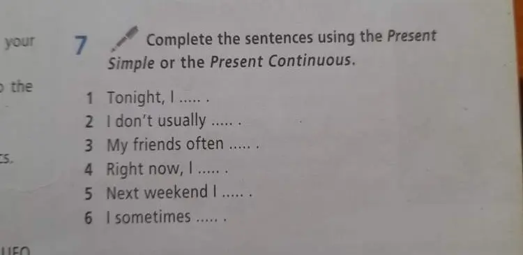 Заполни предложения, используя Present Simple или Present Continuous. Пример: Tonight, I......