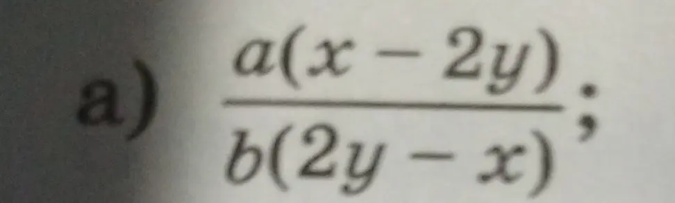 Помоги сократить дробь a(x-2y) / b(2y - x)