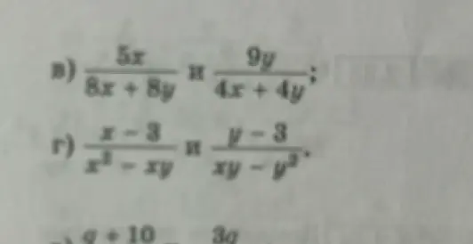 Упрости выражения: 5x/(8x + 8y) и 9y/(4x + 4y)