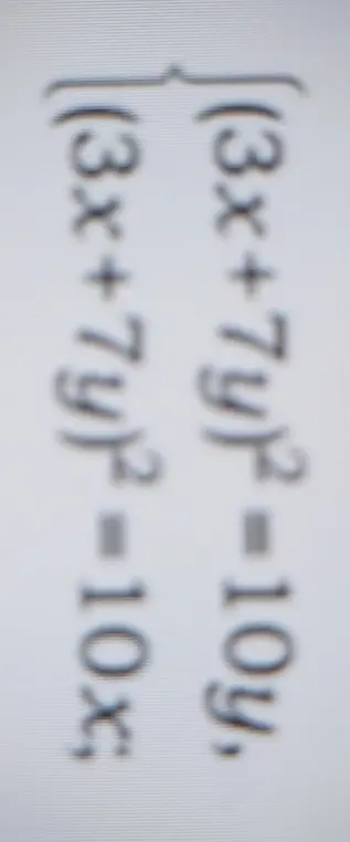 Ты можешь решить систему уравнений: (3x+7y)²=10y и (3x+7y)²=10x?