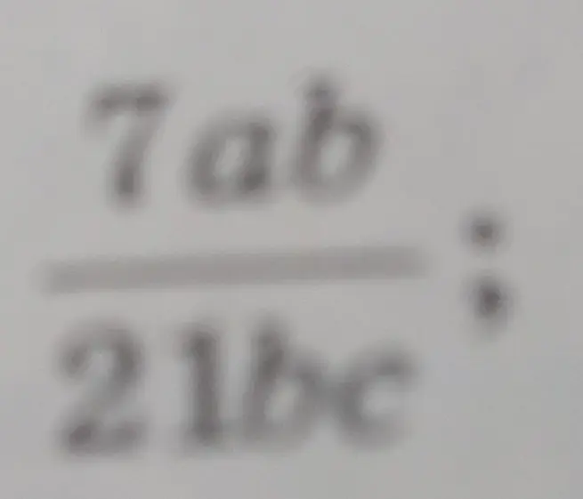 Упрости выражение 7ab/21bc