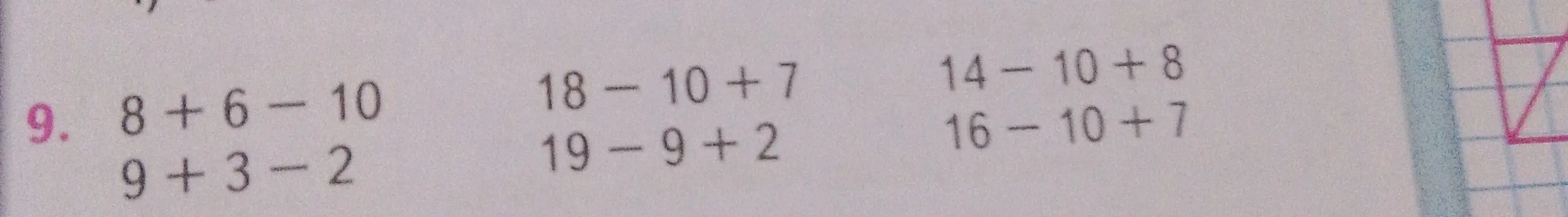 Реши примеры: 8+6-10, 9+3-2, 18-10+7, 19-9+2, 14-10+8, 16-10+7