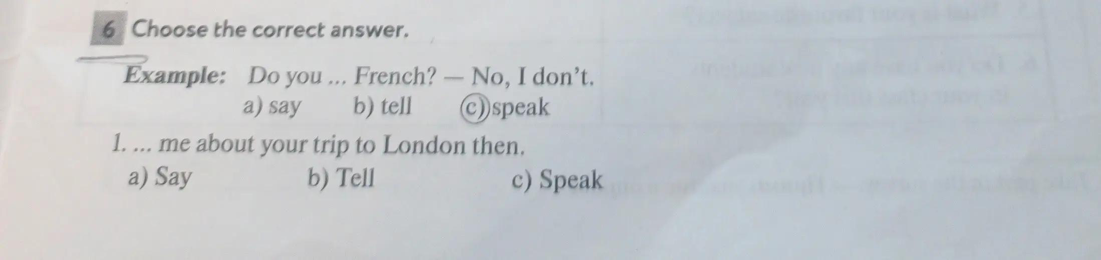 Выбери правильный ответ в предложении: '... me about your trip to London then.'
