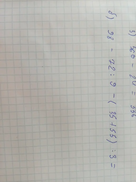 Реши примеры: 360-24 = 336 и 98 - 72:9- (35+55): 3 =