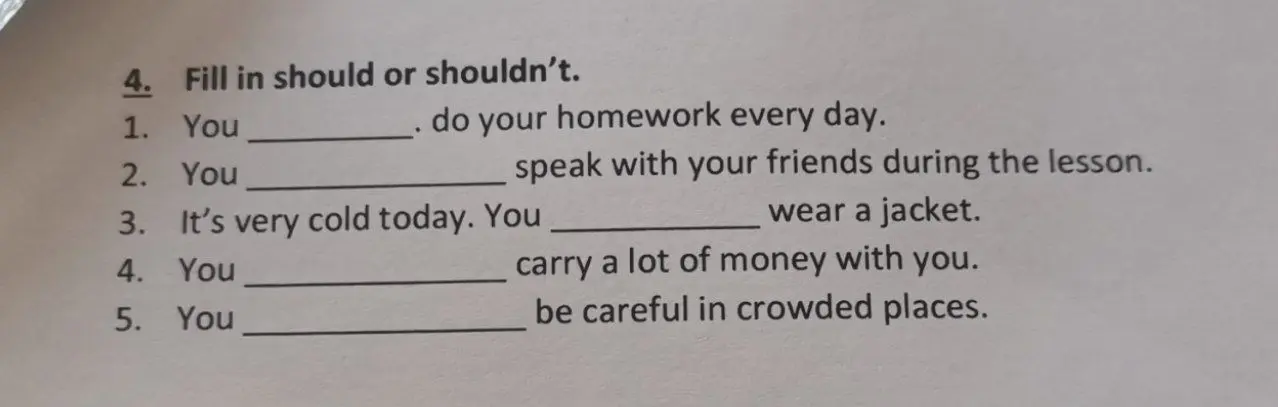 Вставь should или shouldn't в предложении 'You do your homework every day'