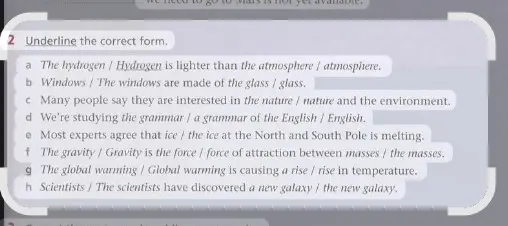 Подчеркни правильную форму в предложении 'The hydrogen / Hydrogen is lighter than the atmosphere / atmosphere'.