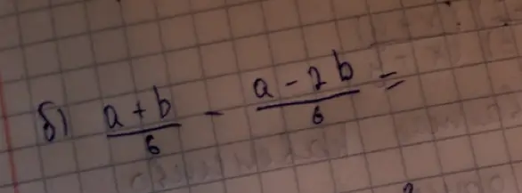 Реши пример $\frac{a+b}{6} - \frac{a-2b}{6}$