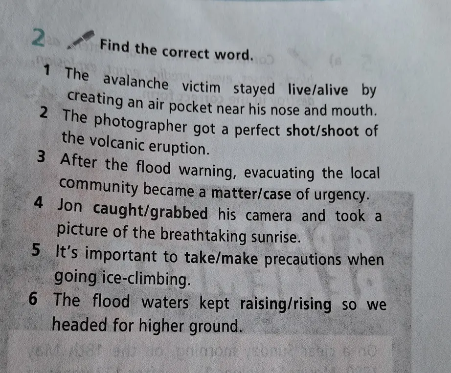 Выбери правильное слово в предложении 'The avalanche victim stayed live/alive by creating an air pocket near his nose and mouth.'