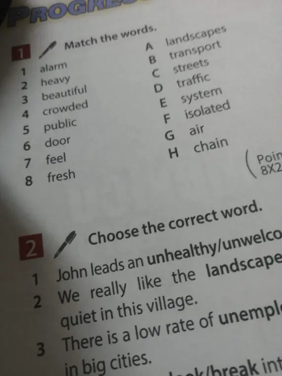 Соедини слова: alarm, heavy, beautiful, crowded, public, door, feel, fresh. Выбери правильное слово: John leads an unhealthy/unwelcome life