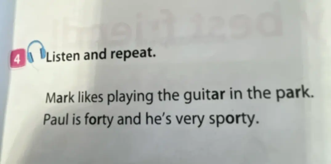 Ты можешь повторить предложения 'Mark likes playing the guitar in the park' и 'Paul is forty and he's very sporty'