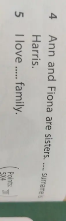В предложении "Ann and Fiona are sisters... surname is Harris" нужно вставить подходящее местоимение, а также в предложении "I love ..... family".