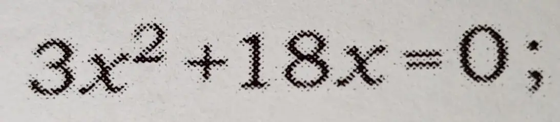 Реши уравнение 3x² + 18x = 0