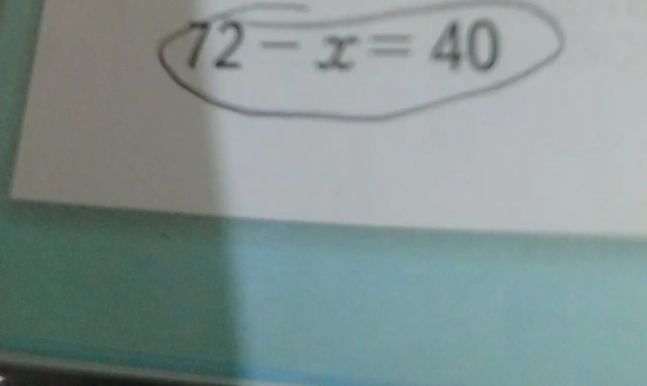Найди корень уравнения 72 - x = 40