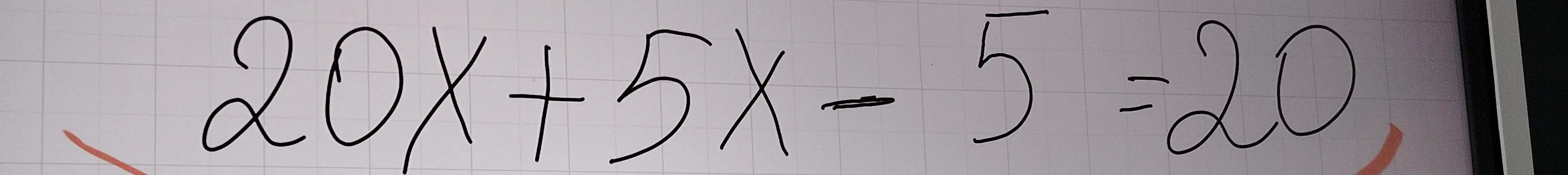 Реши уравнение 20x + 5x - 5 = 20